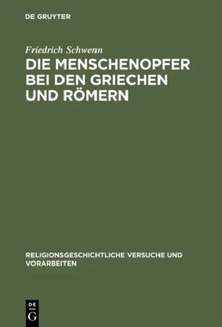 Buy Die Menschenopfer bei den Griechen und Römern (English, Friedrich Schwenn) — BookShops.in