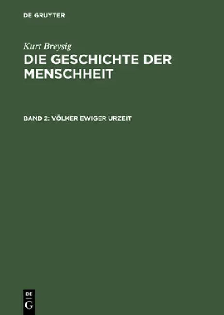 Buy Die Geschichte der Menschheit, Bd 2, Völker ewiger Urzeit (English, Kurt Breysig) — BookShops.in