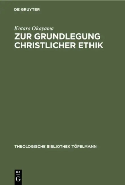 Buy Zur Grundlegung Christlicher Ethik (English, Kotaro Okayama) — BookShops.in