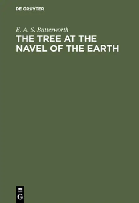 Buy The Tree at the Navel of the Earth (English, E. A. S. Butterworth) — BookShops.in