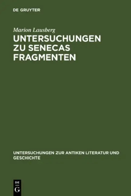 Buy Untersuchungen Zu Senecas Fragmenten by Marion Lausberg | De Gruyter | German Language | Paperback | Reprint Edition — BookShops.in
