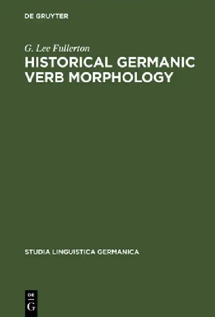 Buy Historical Germanic Verb Morphology (English, G. Lee Fullerton) — BookShops.in