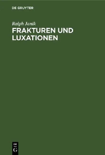 Buy Frakturen und Luxationen (English, Ralph Janik) β BookShops.in