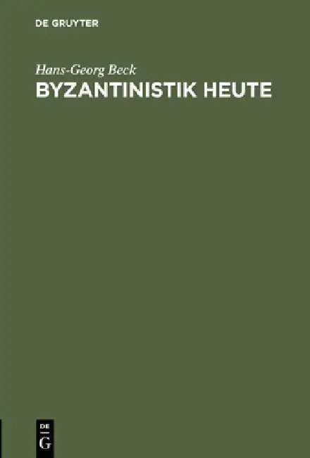 Buy Byzantinistik heute (English, Hans-Georg Beck) — BookShops.in