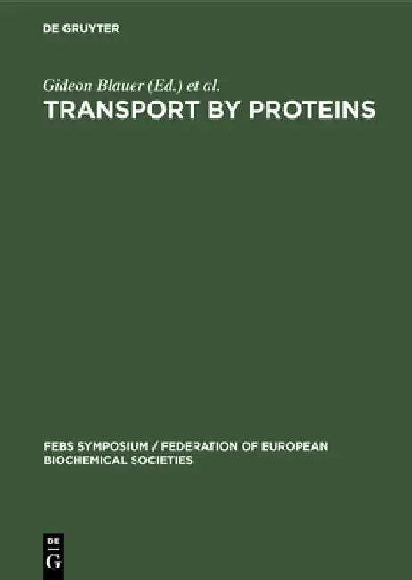 Buy Transport by Proteins (English, Gideon Blauer | Horst Sund | Symposium on Transport by Proteins) — BookShops.in