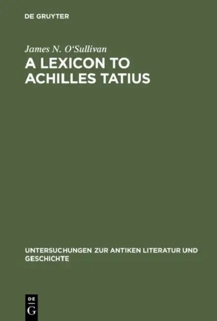 Buy A Lexicon to Achilles Tatius (English, James N. O'Sullivan) โ BookShops.in