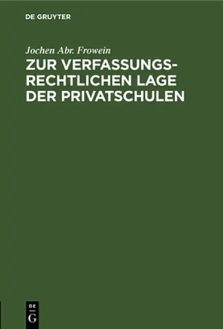 Buy Zur Verfassungsrechtlichen Lage Der Privatschulen (English, Jochen Abr Frowein) — BookShops.in