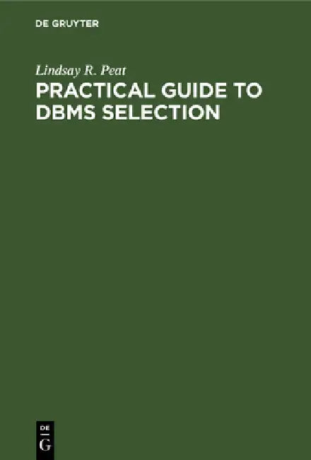 Buy Practical Guide to DBMS Selection (English, Lindsay R. Peat) — BookShops.in