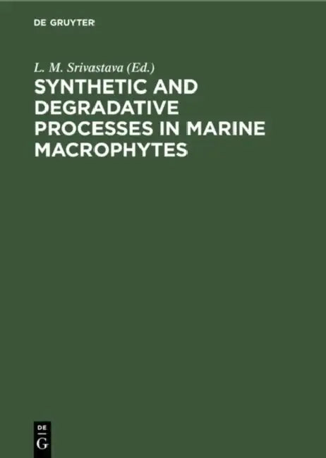 Buy Synthetic and Degradative Processes in Marine Macrophytes (English, L. M. Srivastava) β BookShops.in