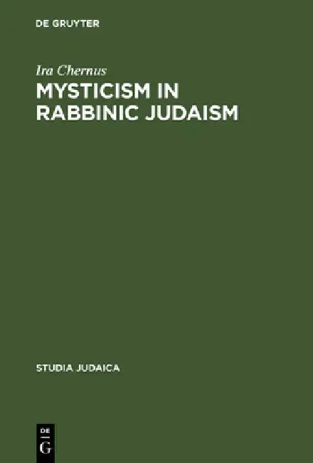 Buy Mysticism in Rabbinic Judaism (English, Ira Chernus) โ BookShops.in