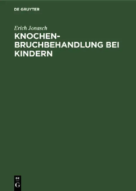 Buy Knochenbruchbehandlung bei Kindern (English, Erich Jonasch) — BookShops.in
