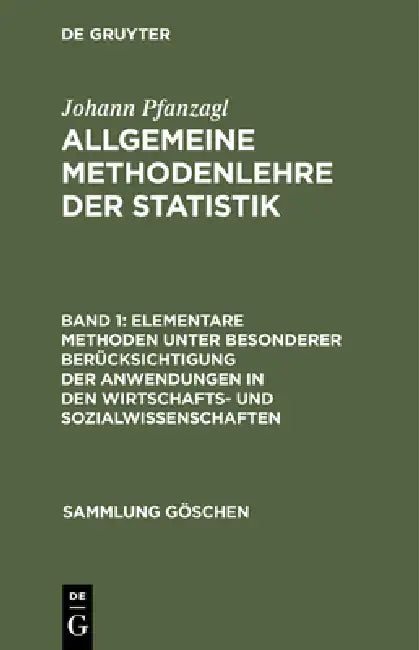 Buy Elementare Methoden unter besonderer Berücksichtigung der Anwendungen in den Wirtschafts- und Sozial (English, Johann Pfanzagl) — BookShops.in