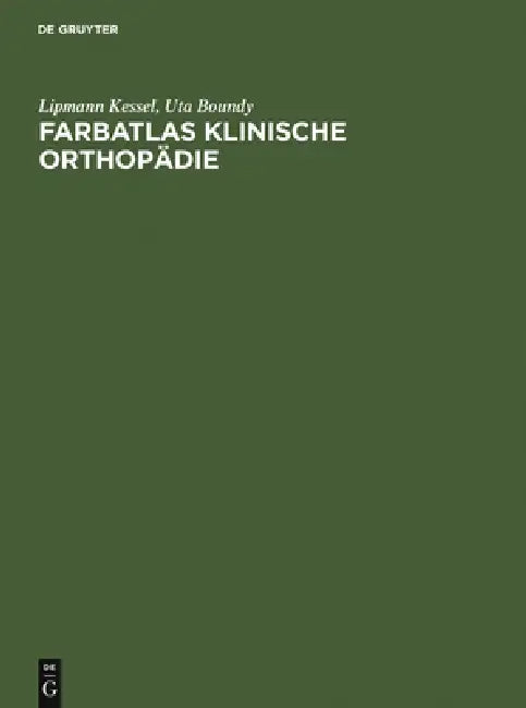 Buy Farbatlas Klinische Orthopädie (English, Lipmann Kessel | Uta Boundy | Roland Wolff) — BookShops.in
