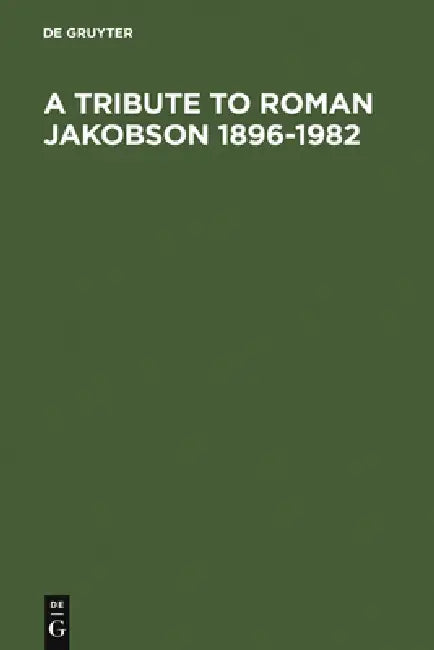 Buy A Tribute to Roman Jakobson 1896-1982 (English, Paul E. Gray | Morris Halle) — BookShops.in