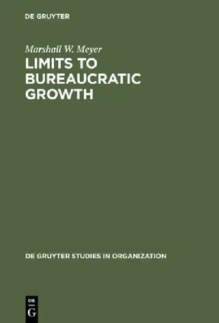 Buy Limits to Bureaucratic Growth (English, Marshall W. Meyer | William Stevenson | Stephen Webster) โ BookShops.in