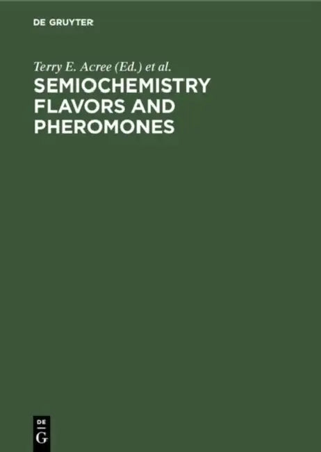 Semiochemistry Flavors and Pheromones: Proceedings. American Chemical Society Symposium Washington D. C., USA, August 1983 view 2