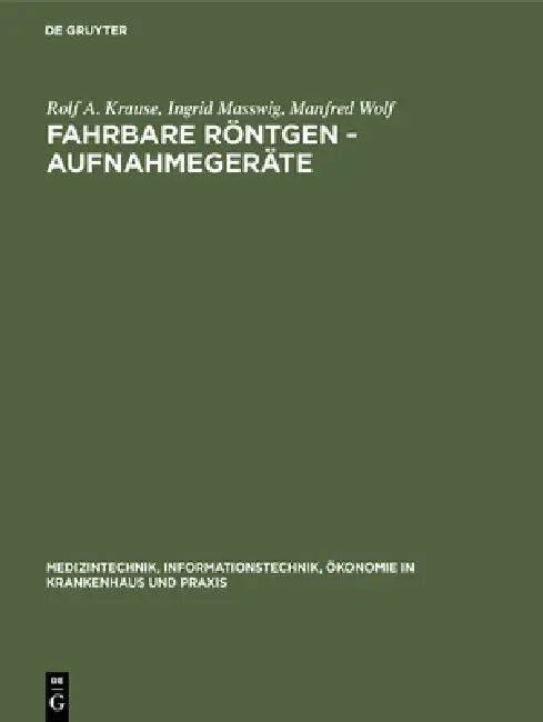 Buy Fahrbare Röntgen - Aufnahmegeräte (English, Rolf A. Krause | Ingrid Masswig | Manfred Wolf) — BookShops.in