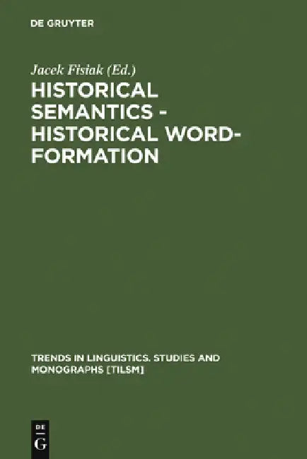 Buy Historical Semantics - Historical Word-Formation by Jacek Fisiak | De Gruyter Mouton | Paperback | English | 1985 | ISBN 9783110104677 — BookShops.in