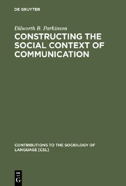 Buy Constructing the Social Context of Communication (English, Dilworth B. Parkinson) — BookShops.in