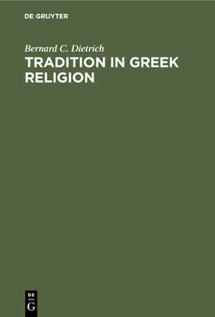 Buy Tradition in Greek Religion (English, Bernard C. Dietrich) — BookShops.in