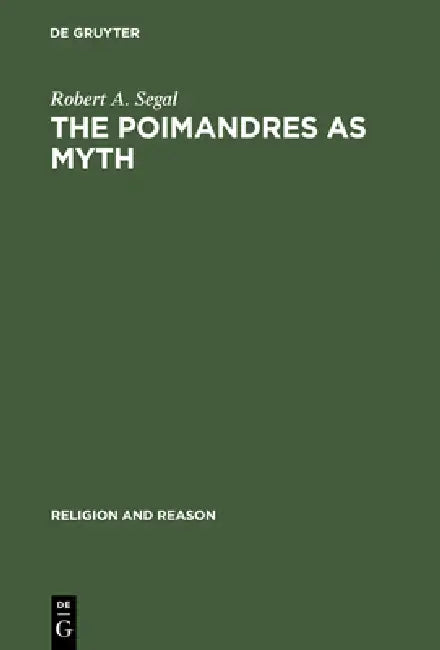 Buy The Poimandres as Myth (English, Robert a. Segal) โ BookShops.in