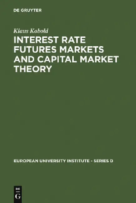 Buy Interest Rate Futures Markets and Capital Market Theory (English, Klaus Kobold) — BookShops.in