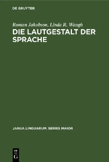 Buy Die Lautgestalt Der Sprache (English, Roman Jakobson | Linda R. Waugh | Christine Shannon) — BookShops.in