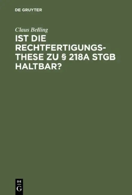Buy Ist Die Rechtfertigungsthese Zu § 218a StGB Haltbar? (English, Claus Belling) — BookShops.in