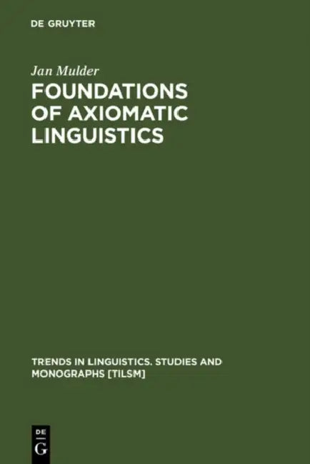 Buy Foundations of Axiomatic Linguistics (English, Jan Mulder) — BookShops.in