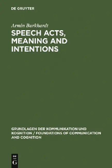 Buy Speech Acts, Meaning and Intentions (English, Armin Burkhardt) โ BookShops.in