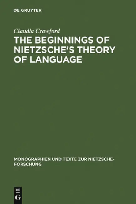 Buy The Beginnings of Nietzsche's Theory of Language (English, Claudia Crawford) — BookShops.in