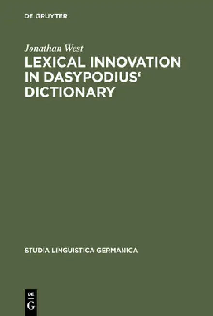Buy Lexical Innovation in Dasypodius' Dictionary (English, Jonathan West) — BookShops.in