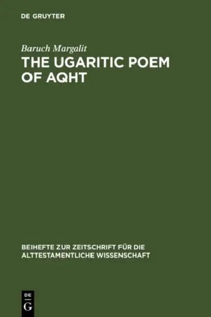 Buy The Ugaritic Poem of AQHT (English, Baruch Margalit) โ BookShops.in