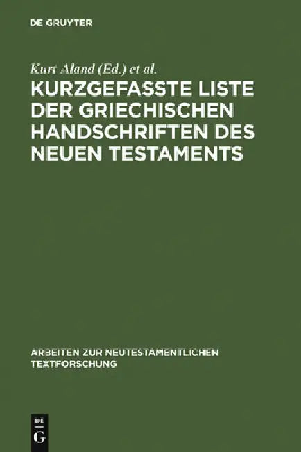 Buy Kurzgefaßte Liste Der Griechischen Handschriften Des Neuen Testaments (English, Kurt Aland | Michael Welte | Beate Köster) — BookShops.in