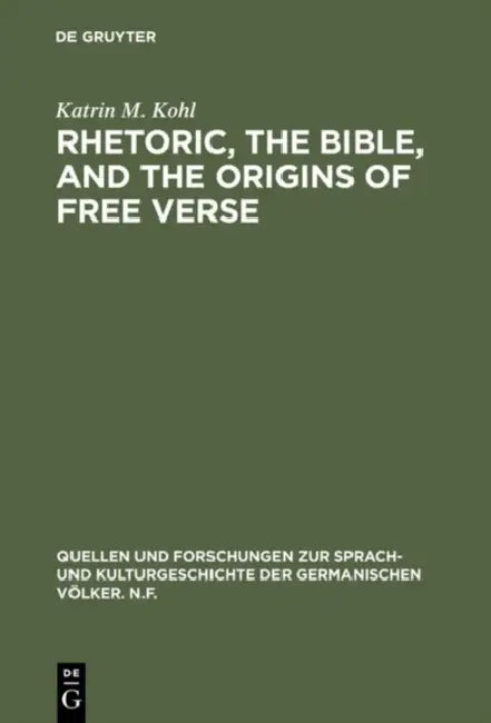Buy Rhetoric, the Bible, and the origins of free verse (English, Katrin M. Kohl) — BookShops.in