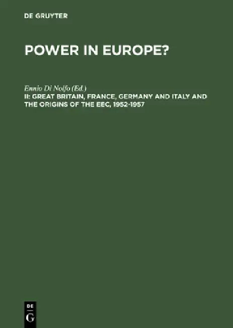 Buy Great Britain, France, Germany and Italy and the Origins of the Eec, 1952-1957 (English, Ennio Di Nolfo) — BookShops.in