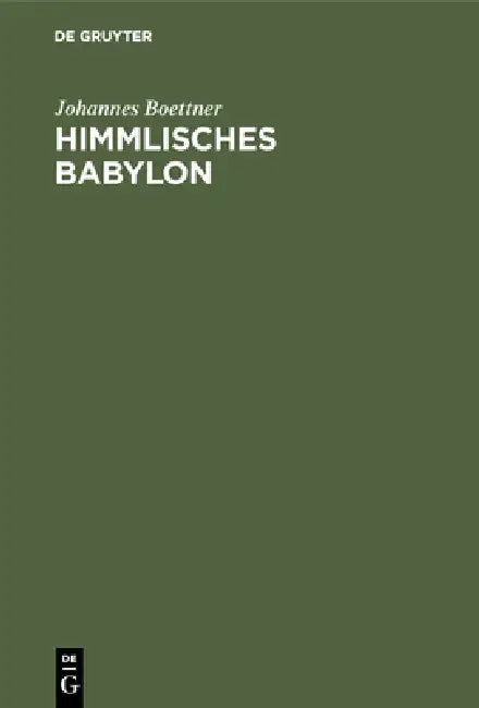 Buy Himmlisches Babylon (English, Johannes Boettner) — BookShops.in