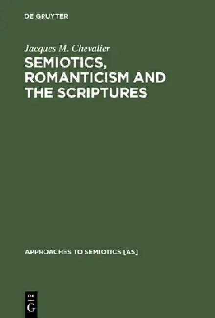 Buy Semiotics, Romanticism and the Scriptures (English, Jacques M. Chevalier) โ BookShops.in