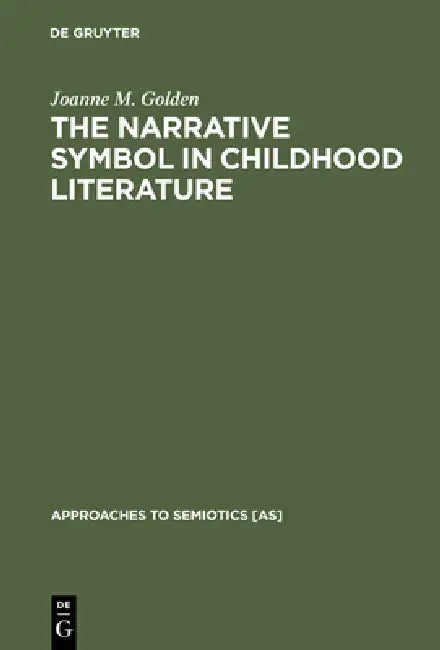 Buy The Narrative Symbol in Childhood Literature (English, Joanne M. Golden) — BookShops.in