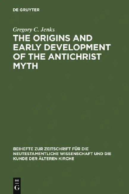 Buy The Origins and Early Development of the Antichrist Myth (English, Gregory C. Jenks) — BookShops.in