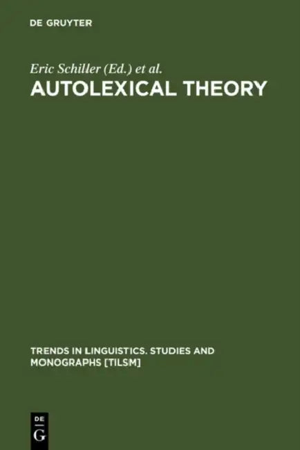 Buy Autolexical Theory (English, Eric Schiller | Elisa Steinberg | Barbara Need) — BookShops.in