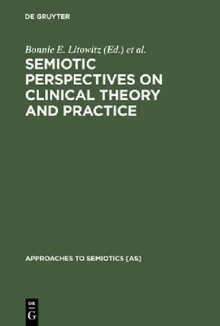 Buy Semiotic Perspectives on Clinical Theory and Practice | by B — BookShops.in