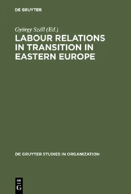 Buy Labour Relations in Transition in Eastern Europe (English, György Széll) — BookShops.in