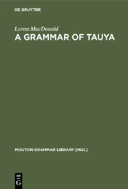Buy A Grammar of Tauya (English, Lorna MacDonald) โ BookShops.in