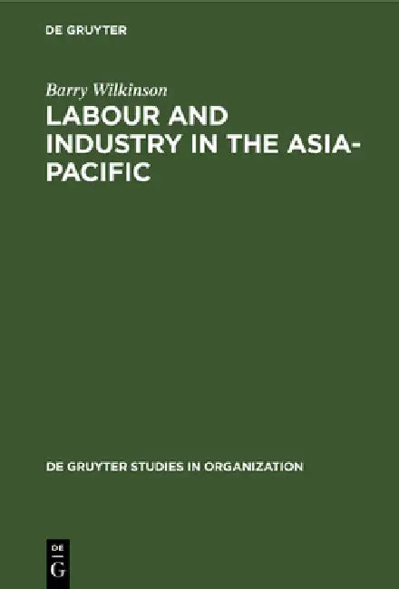 Buy Labour and Industry in the Asia-Pacific (English, Barry Wilkinson) — BookShops.in