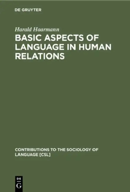 Buy Basic Aspects of Language in Human Relations by Harald Haarmann | Mouton De Gruyter | English Paperback | Reprint 2019 — BookShops.in
