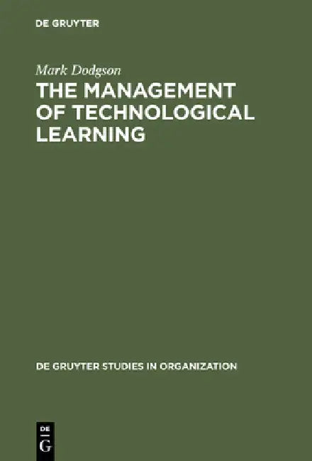 Buy The Management of Technological Learning (English, Mark Dodgson) — BookShops.in