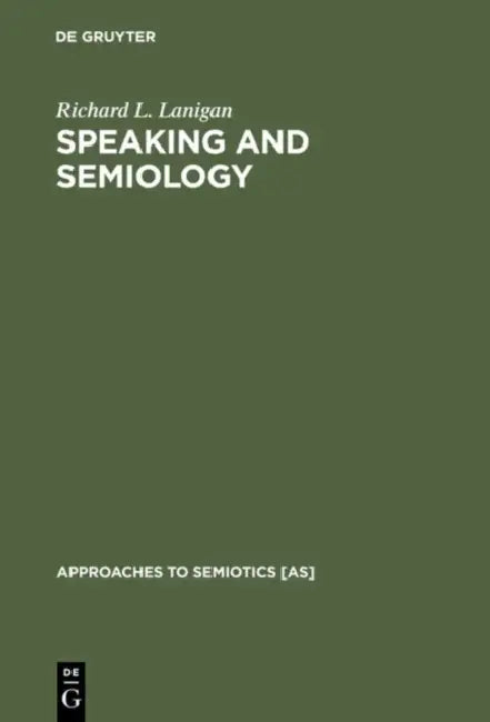 Buy Speaking and Semiology (English, Richard L. Lanigan) β BookShops.in
