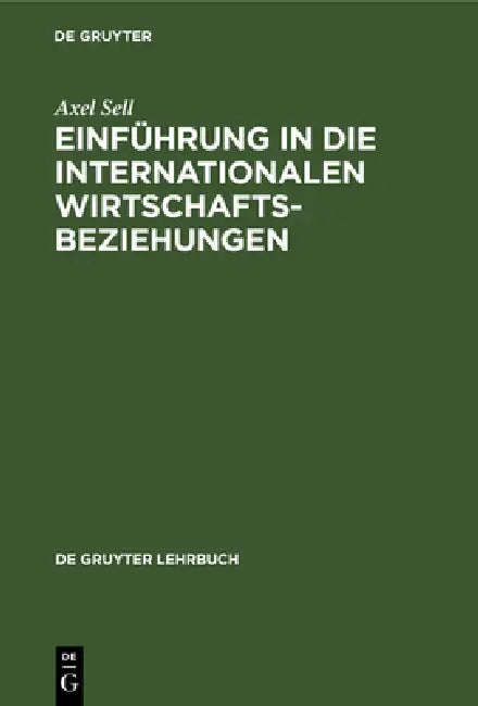 Buy Einführung in die internationalen Wirtschaftsbeziehungen (English, Axel Sell) — BookShops.in