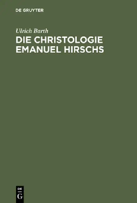 Buy Die Christologie Emanuel Hirschs (English, Ulrich Barth) — BookShops.in
